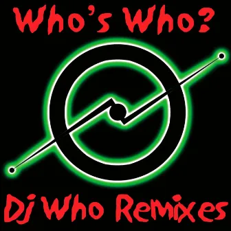 Who's Who? The Defective DJ Who Remixes by DJ Who