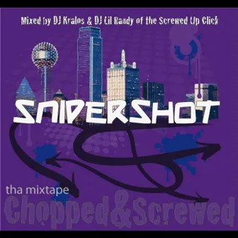 Tha Mixtape (Chopped and Screwed) by SniperShot