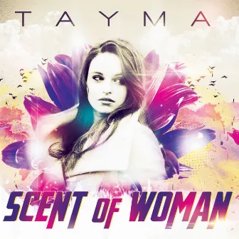 Scent Of Woman by Tayma