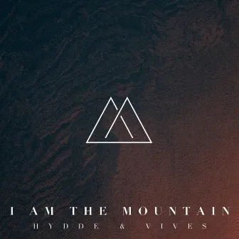 I Am The Mountain by HYDDE