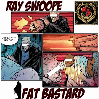 Fat Bastard by Ray Swoope