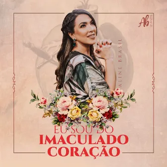 Eu Sou do Imaculado Coração by Aline Brasil