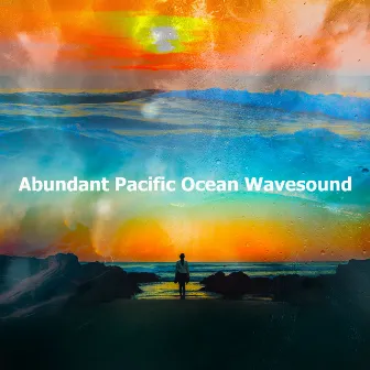 Abundant Pacific Ocean Wavesound by Pacific Ocean Samples