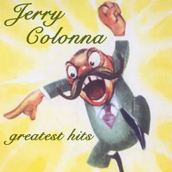 Greatest Hits by Jerry Colonna