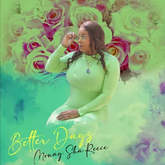 Better Days by Monay Sha'reece