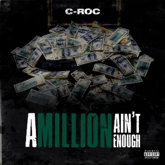 A Million Ain't Enough by Stay Winning C-Roc