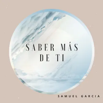 Saber Mas de Ti by Samuel G