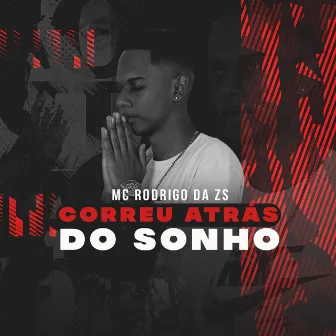 Correu Atrás do Sonho by Mc Rodrigo da Zs