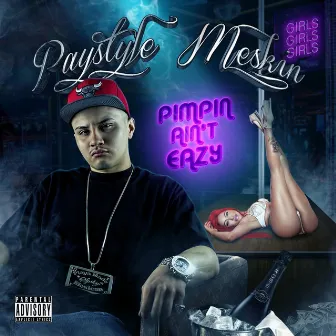 Pimpin Ain't Eazy by Paystyle Meskin