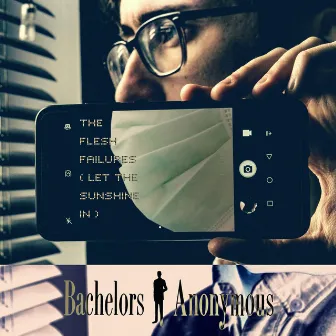 The Flesh Failures (Let the Sunshine In) by Bachelors Anonymous