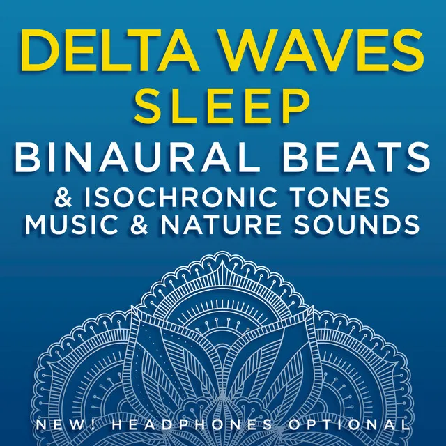 Delta Waves Sleep: Binaural Beats & Isochronic Tones Music & Nature Sounds