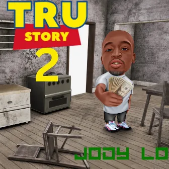 Tru story 2 by Jody Lo