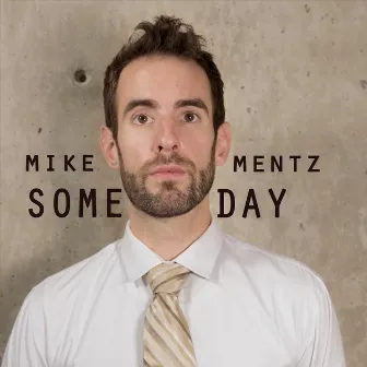 Someday by Mike Mentz