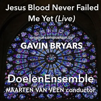 Jesus Blood Never Failed Me Yet (Live) by Doelenensemble