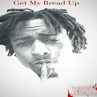 Get My Bread Up by Cash Taylor