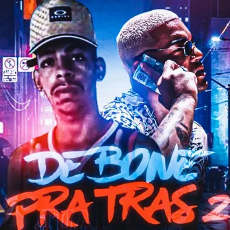 De Bone pra Tras 2 by Delzinho no beat