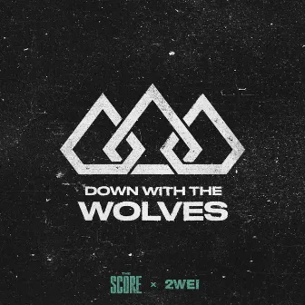 Down With The Wolves by The Score