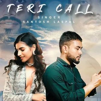 Teri Call by Santosh Laspal