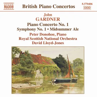 Gardner: Piano Concerto No. 1 / Symphony No. 1 / Midsummer Ale Overture by John Gardner