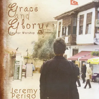 Grace and Glory by Jeremy Perigo