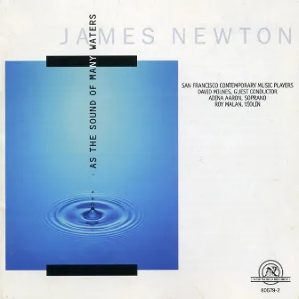 James Newton: As the Sound of Many Waters by Roy Malan