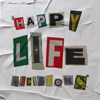 HAPPY LIFE DECISIONS by Sanctified