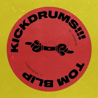 Kickdrums!!! by Tom Blip