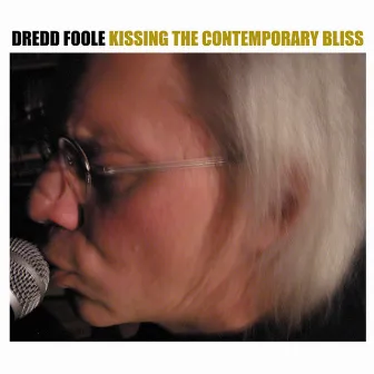 Kissing the Contemporary Bliss by Dredd Foole