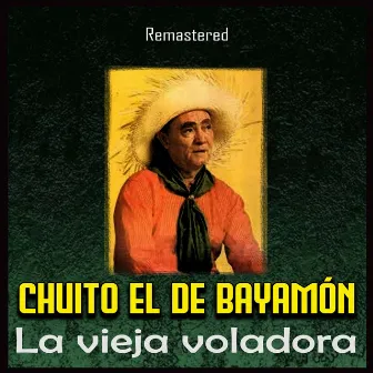 La vieja voladora (Remastered) by Chuito El De Bayamon