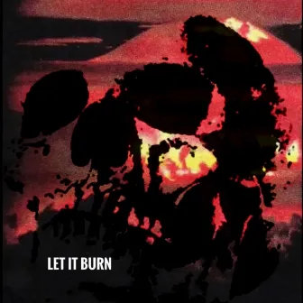 Let It Burn by J. Nevermore