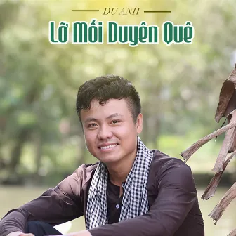 Lỡ Mối Duyên Quê by Dư Anh