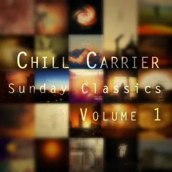 Sunday Classics, Vol. 1 by Chill Carrier