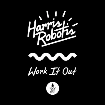 Work It Out by Harris Robotis