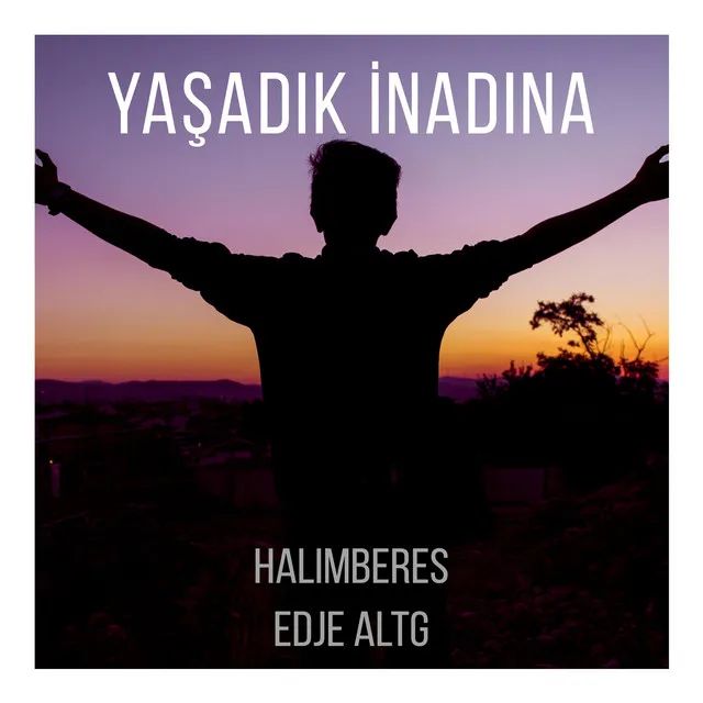 Yaşadık İnadına