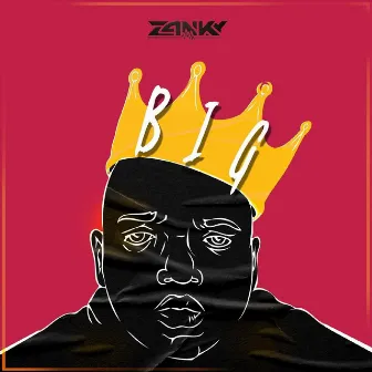 B.I.G. by Zanky