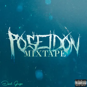 Poseidon Mixtape by DarkGuapo