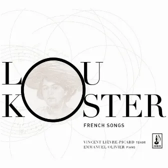 Lou Koster: French Songs by Emmanuel Olivier