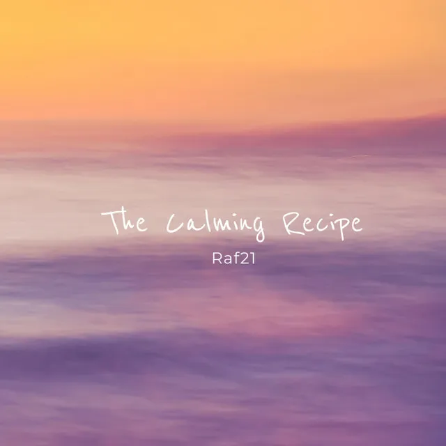 The Calming Recipe