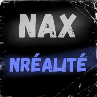 Nréalité by Nax