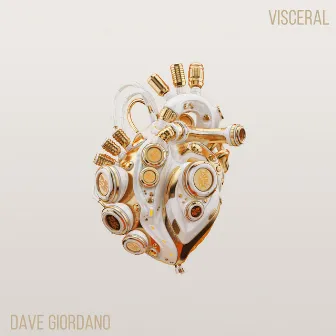 Visceral by Dave Giordano