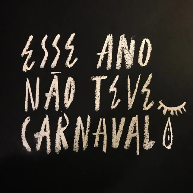 Esse Ano Não Teve Carnaval