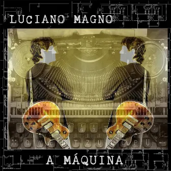 A Máquina by Luciano Magno