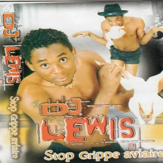 Stop grippe aviaire by Dj Lewis