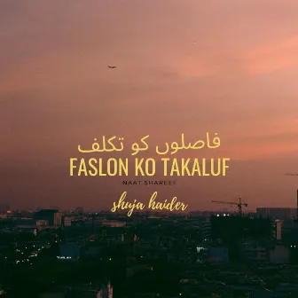 Faslon Ko Takaluf by Shuja Haider