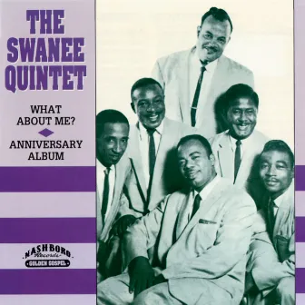 What About Me?/Anniversary Album by The Swanee Quintet