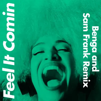 Feel It Comin (Benga & Sam Frank Remix) by Sam Frank