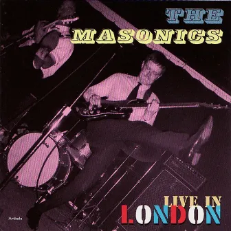 Live in London by The Masonics