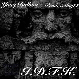 I.D.F.K. by Yung Balboa