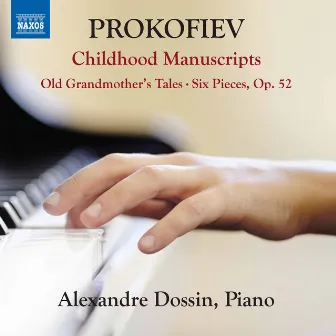 Prokofiev: Childhood Manuscripts by Alexandre Dossin