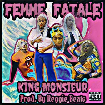 Femme Fatale by King Monsieur